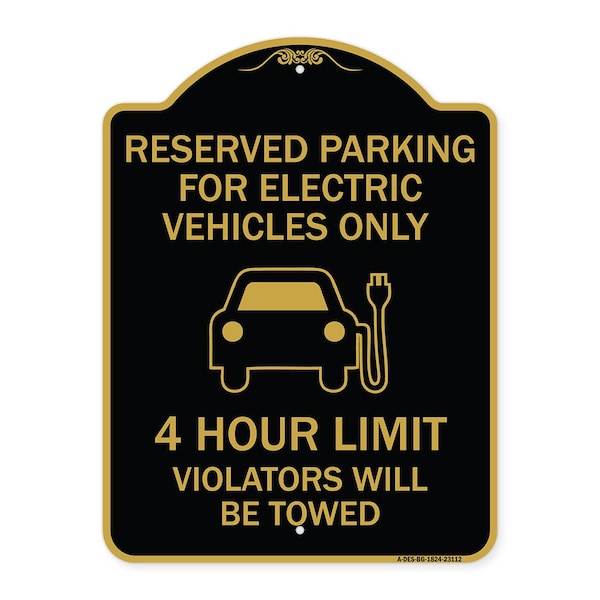 Reserved Parking for Electric Vehicles 4 Hour Limit Violators Towed Alum, 18" x 24", BG-1824-23112